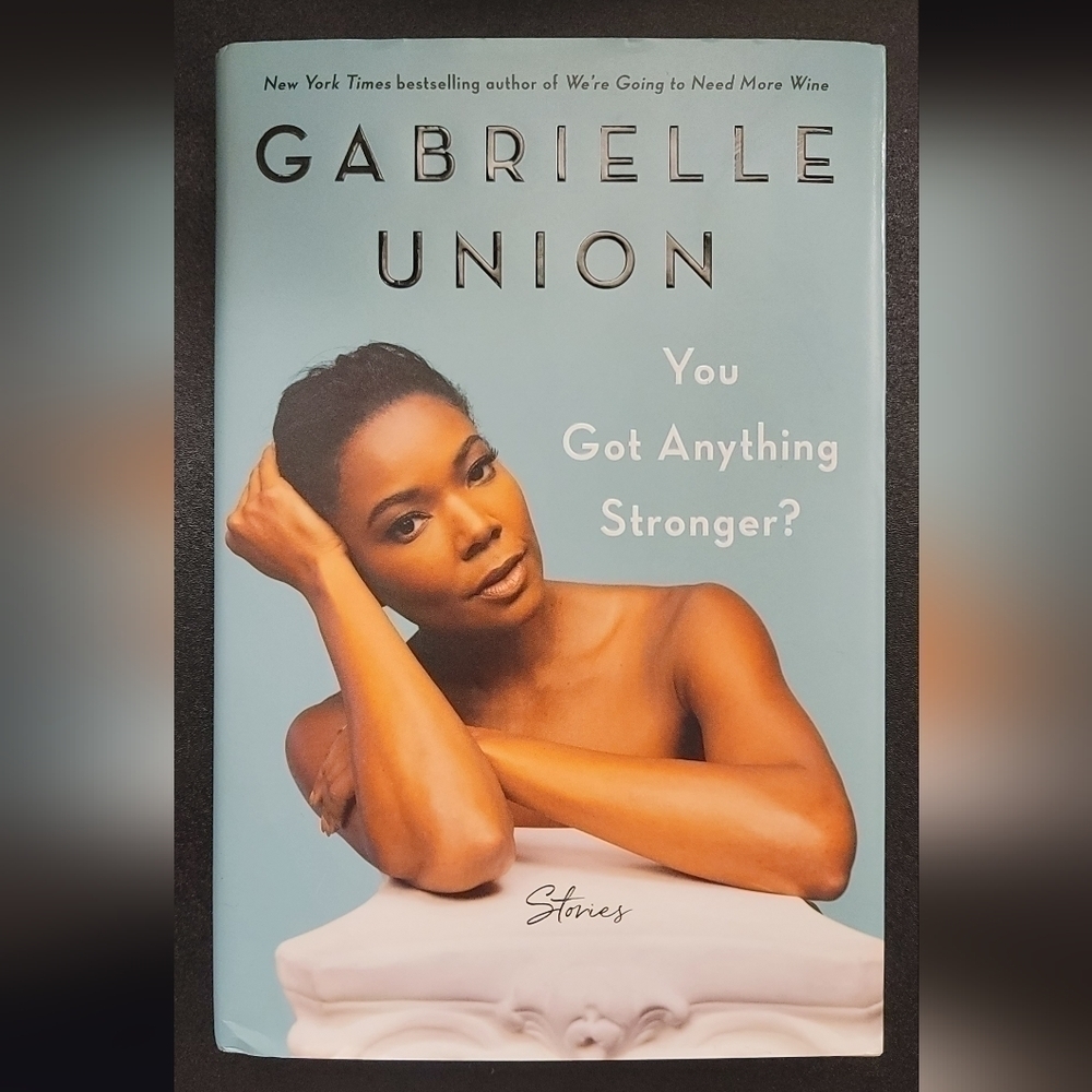"You Got Anything Stronger" by Gabrielle Union
